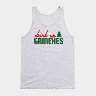 Drink Up Grinches! Tank Top